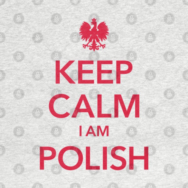 KEEP CALM I AM POLISH by eyesblau